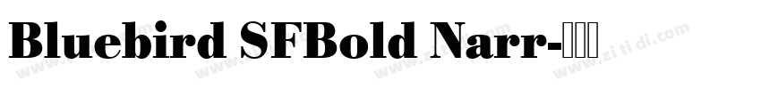 Bluebird SFBold Narr字体转换 Bluebird SFBold Narr字体转换